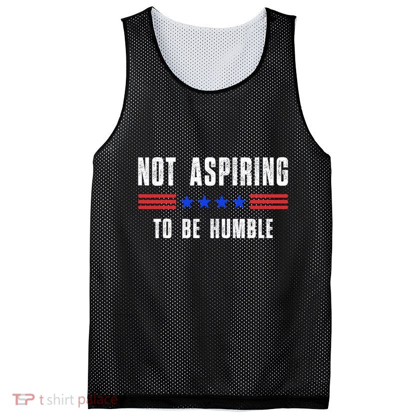 Not Aspiring To Be Humble Mesh Reversible Basketball Jersey Tank