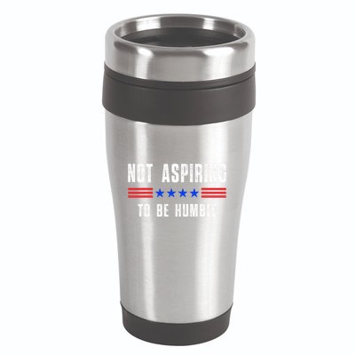 Not Aspiring To Be Humble 16oz Travel Tumbler