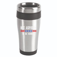 Not Aspiring To Be Humble 16oz Travel Tumbler