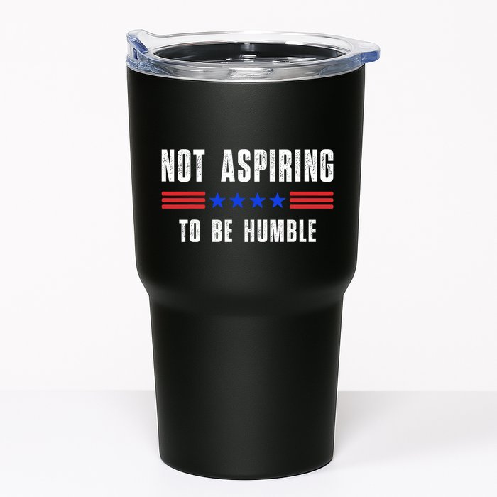 Not Aspiring To Be Humble Tumbler