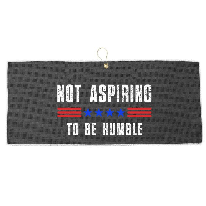 Not Aspiring To Be Humble Large Microfiber Waffle Golf Towel