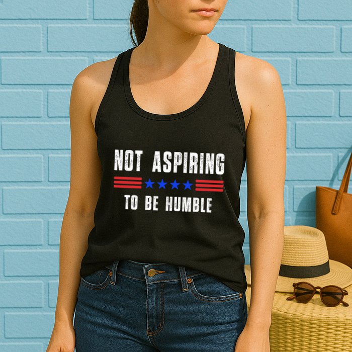 Not Aspiring To Be Humble Womens Tank Top