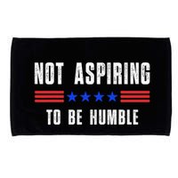Not Aspiring To Be Humble Microfiber Hand Towel