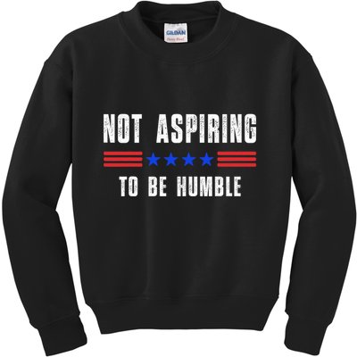 Not Aspiring To Be Humble Kids Sweatshirt