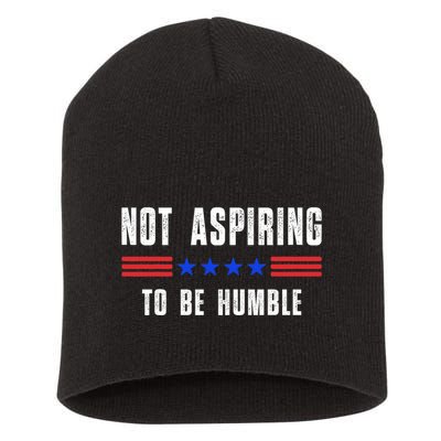 Not Aspiring To Be Humble Short Acrylic Beanie