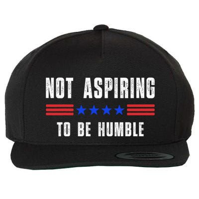 Not Aspiring To Be Humble Wool Snapback Cap