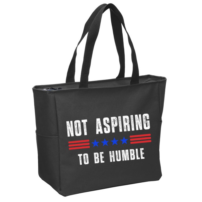 Not Aspiring To Be Humble Zip Tote Bag