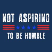 Not Aspiring To Be Humble Infant Baby Jersey Bodysuit