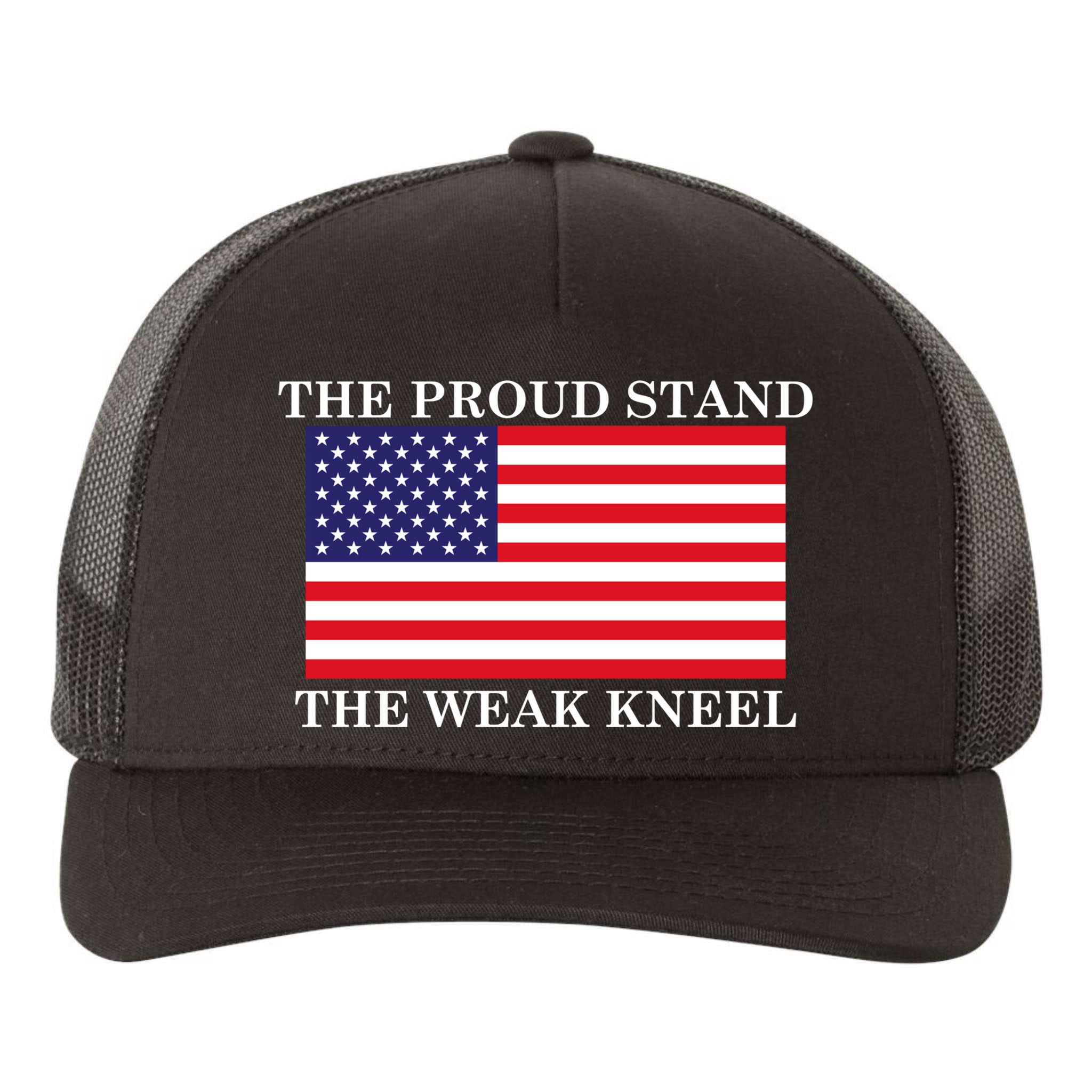 National Anthem The Proud Stand The Weak Kneel Yupoong Adult 5-Panel Trucker Hat