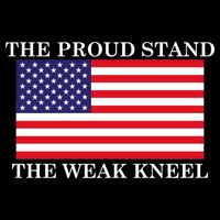 National Anthem The Proud Stand The Weak Kneel Cooling Performance Crew T-Shirt