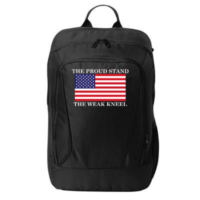 National Anthem The Proud Stand The Weak Kneel City Backpack