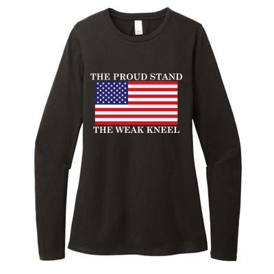 National Anthem The Proud Stand The Weak Kneel Womens CVC Long Sleeve Shirt