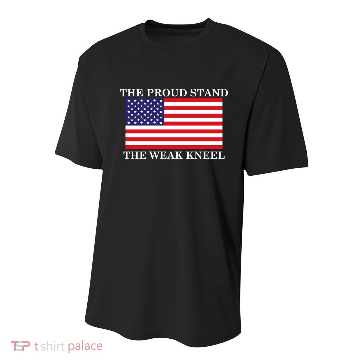National Anthem The Proud Stand The Weak Kneel Youth Performance Sprint T-Shirt
