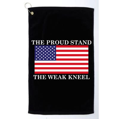 National Anthem The Proud Stand The Weak Kneel Platinum Collection Golf Towel