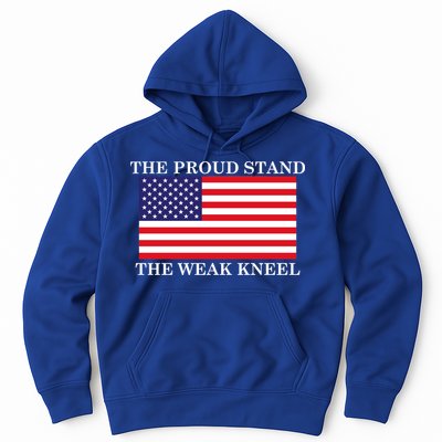National Anthem The Proud Stand The Weak Kneel Hoodie