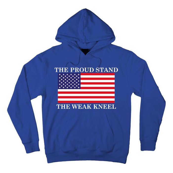 National Anthem The Proud Stand The Weak Kneel Hoodie