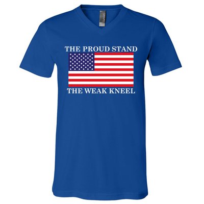 National Anthem The Proud Stand The Weak Kneel V-Neck T-Shirt