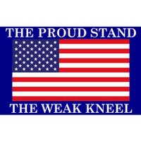 National Anthem The Proud Stand The Weak Kneel Bumper Sticker