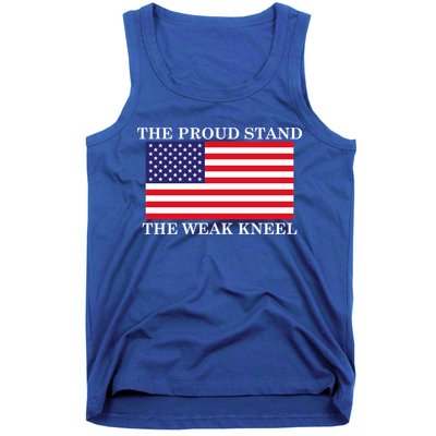 National Anthem The Proud Stand The Weak Kneel Tank Top