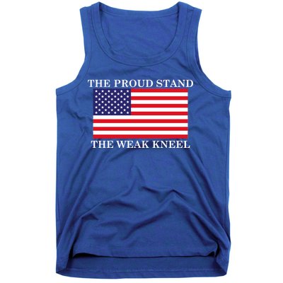 National Anthem The Proud Stand The Weak Kneel Tank Top