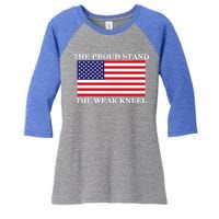 National Anthem The Proud Stand The Weak Kneel Women's Tri-Blend 3/4-Sleeve Raglan Shirt