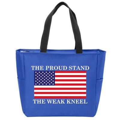 National Anthem The Proud Stand The Weak Kneel Zip Tote Bag