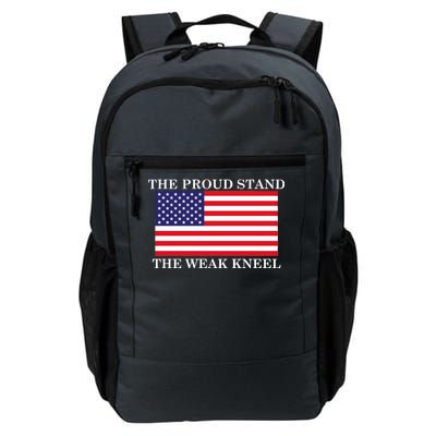 National Anthem The Proud Stand The Weak Kneel Daily Commute Backpack