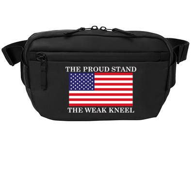 National Anthem The Proud Stand The Weak Kneel Crossbody Pack