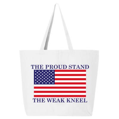 National Anthem The Proud Stand The Weak Kneel 25L Jumbo Tote