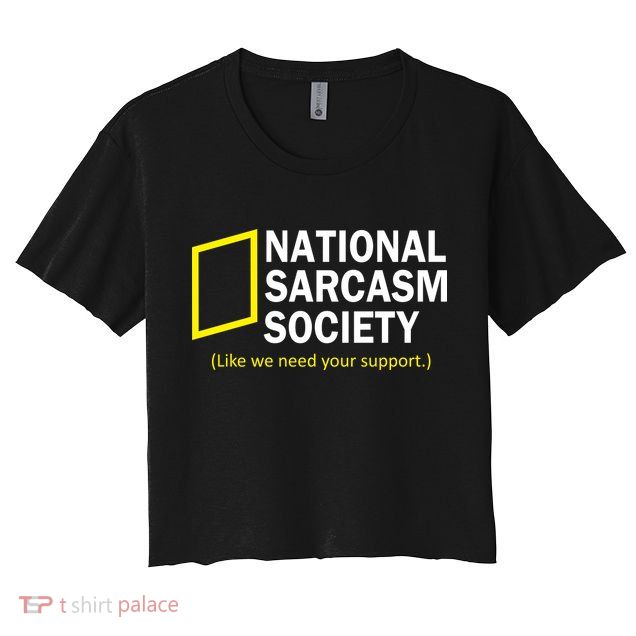 National Sarcasm Society Crop Top