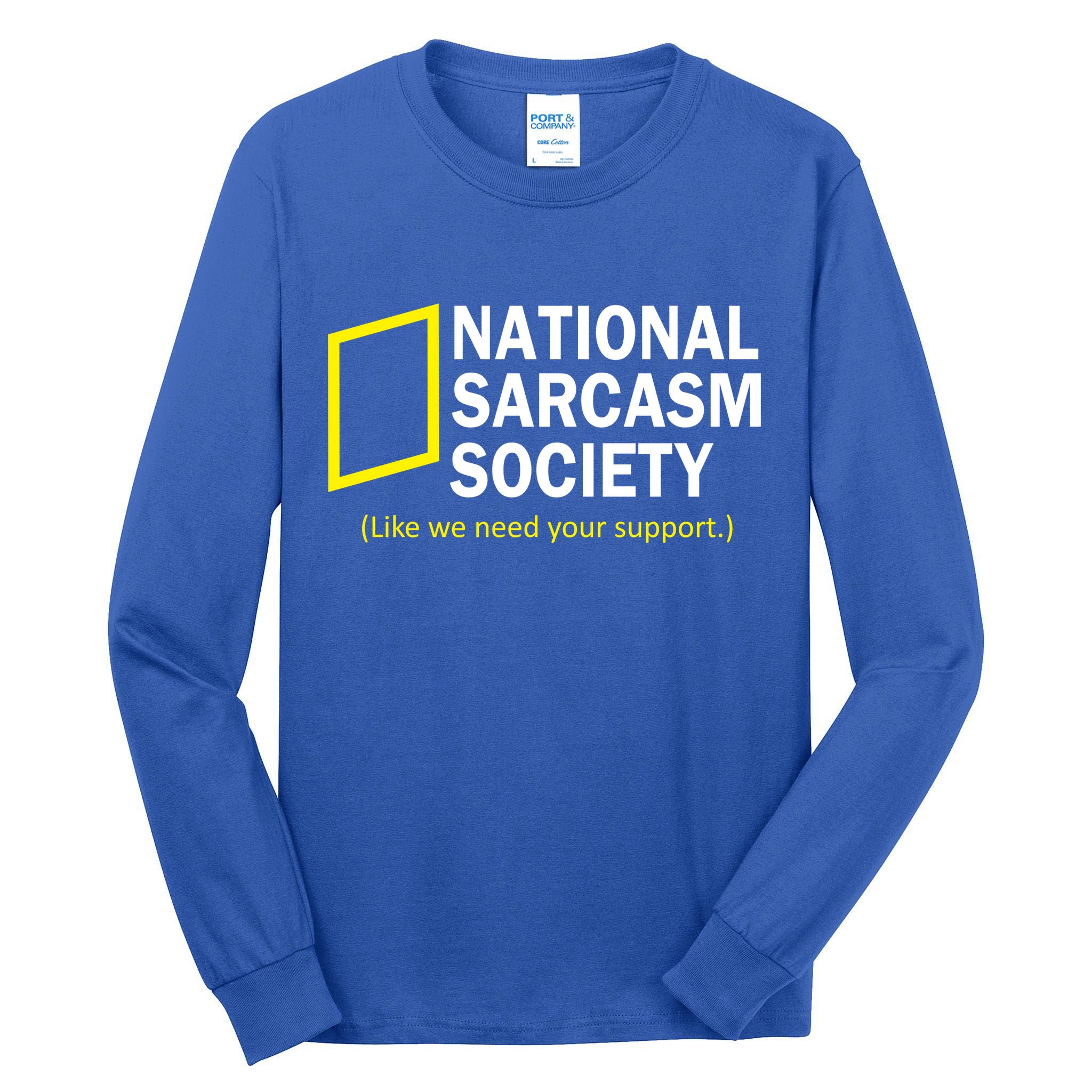 National Sarcasm Society Tall Long Sleeve T-Shirt