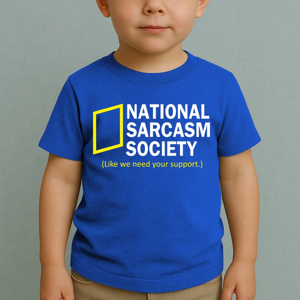 National Sarcasm Society Toddler T-Shirt