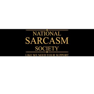 National Sarcasm Society Funny Sarcastic Bumper Sticker