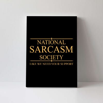 National Sarcasm Society Funny Sarcastic Canvas