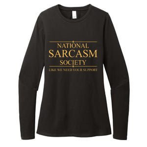 National Sarcasm Society Funny Sarcastic Womens CVC Long Sleeve Shirt