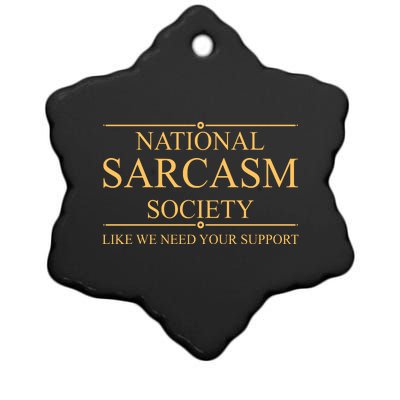 National Sarcasm Society Funny Sarcastic Ceramic Star Ornament