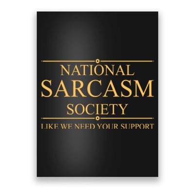 National Sarcasm Society Funny Sarcastic Poster