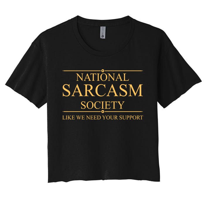 National Sarcasm Society Funny Sarcastic Women's Crop Top Tee