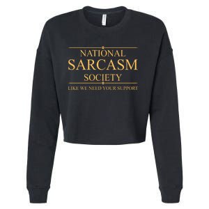 National Sarcasm Society Funny Sarcastic Cropped Pullover Crew