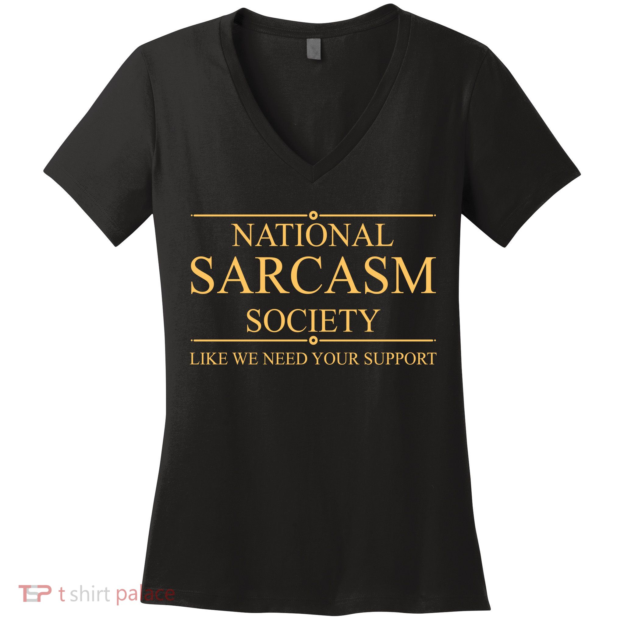 National Sarcasm Society Funny Sarcastic Women's V-Neck T-Shirt
