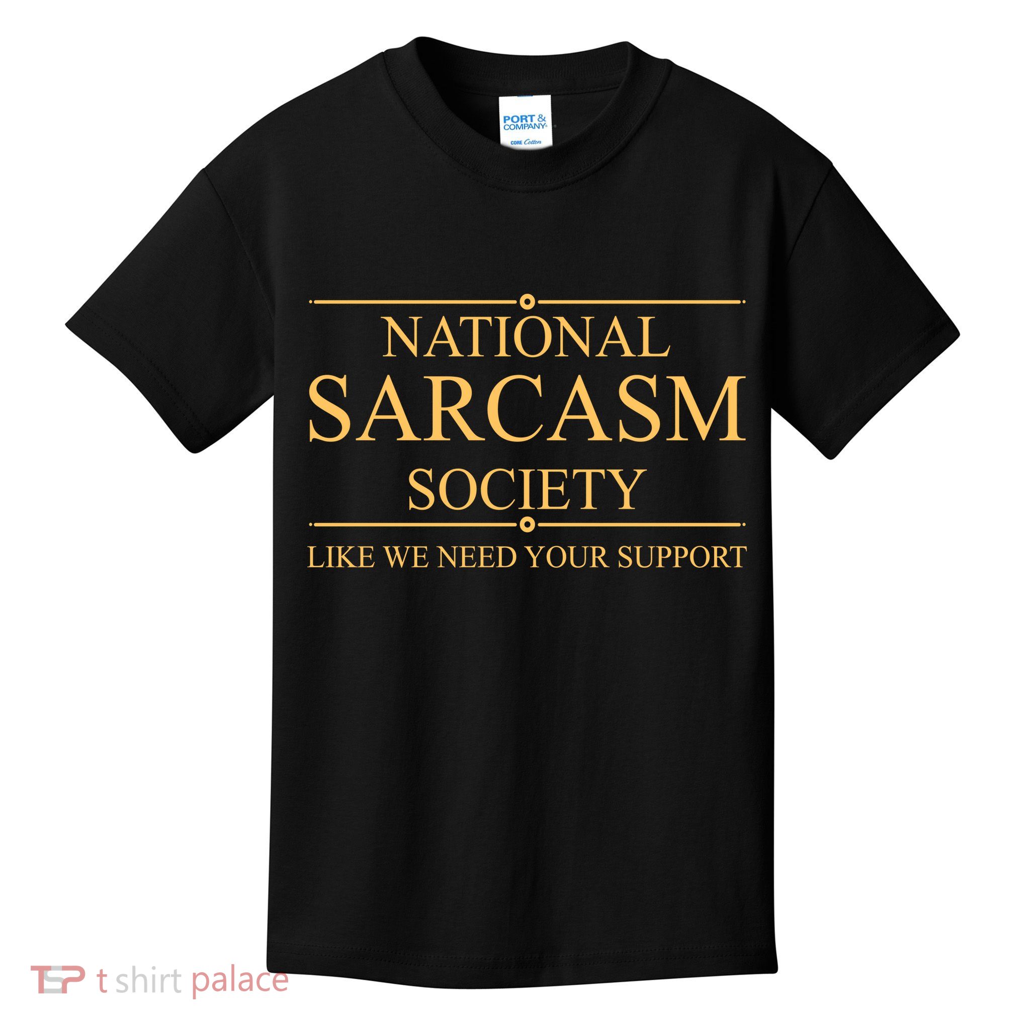 National Sarcasm Society Funny Sarcastic Kids T-Shirt