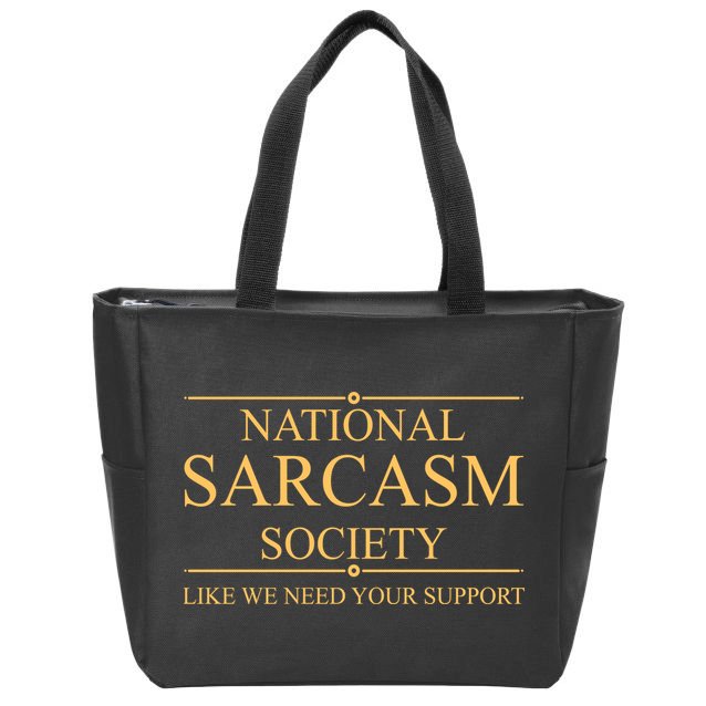 National Sarcasm Society Funny Sarcastic Zip Tote Bag