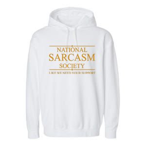 National Sarcasm Society Funny Sarcastic Garment-Dyed Fleece Hoodie