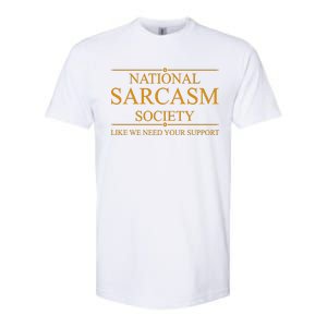 National Sarcasm Society Funny Sarcastic Softstyle® CVC T-Shirt