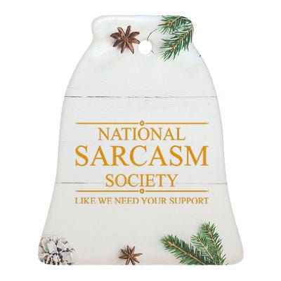 National Sarcasm Society Funny Sarcastic Ceramic Bell Ornament