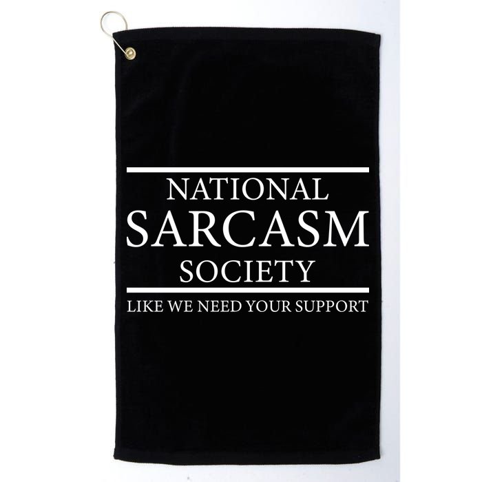 National Sarcasm Society Like We Need Your Support Golf Towel