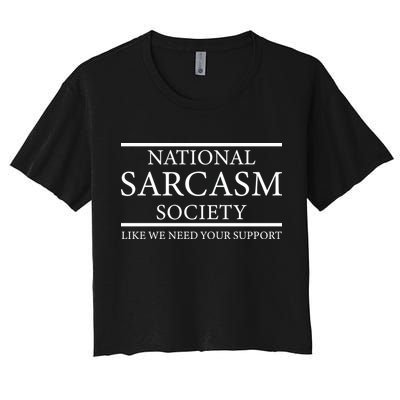 National Sarcasm Society Like We Need Your Support Crop Top