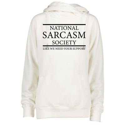 National Sarcasm Society Like We Need Your Support Womens Funnel Neck Pullover Hood