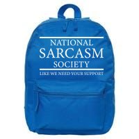 National Sarcasm Society Like We Need Your Support 16 in Basic Backpack