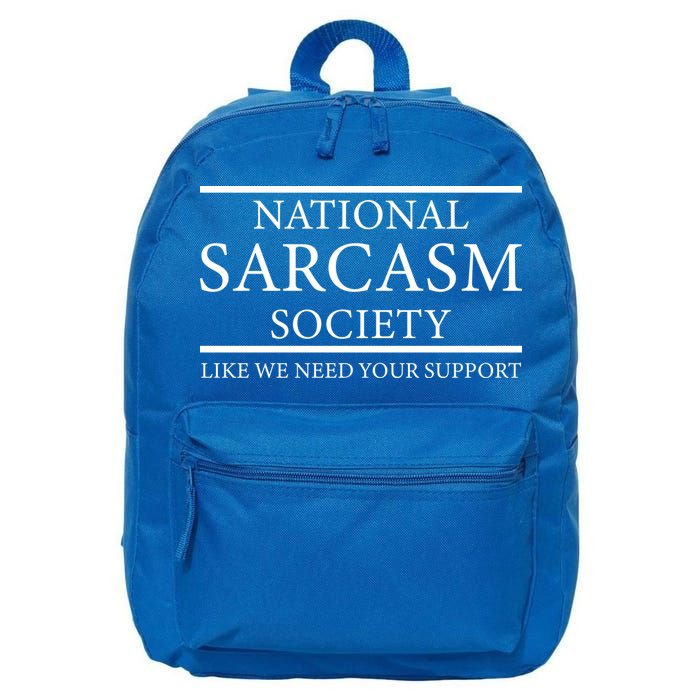 National Sarcasm Society Like We Need Your Support 16 in Basic Backpack